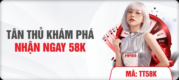 tặng tân thủ 58k tại Mm88qa com